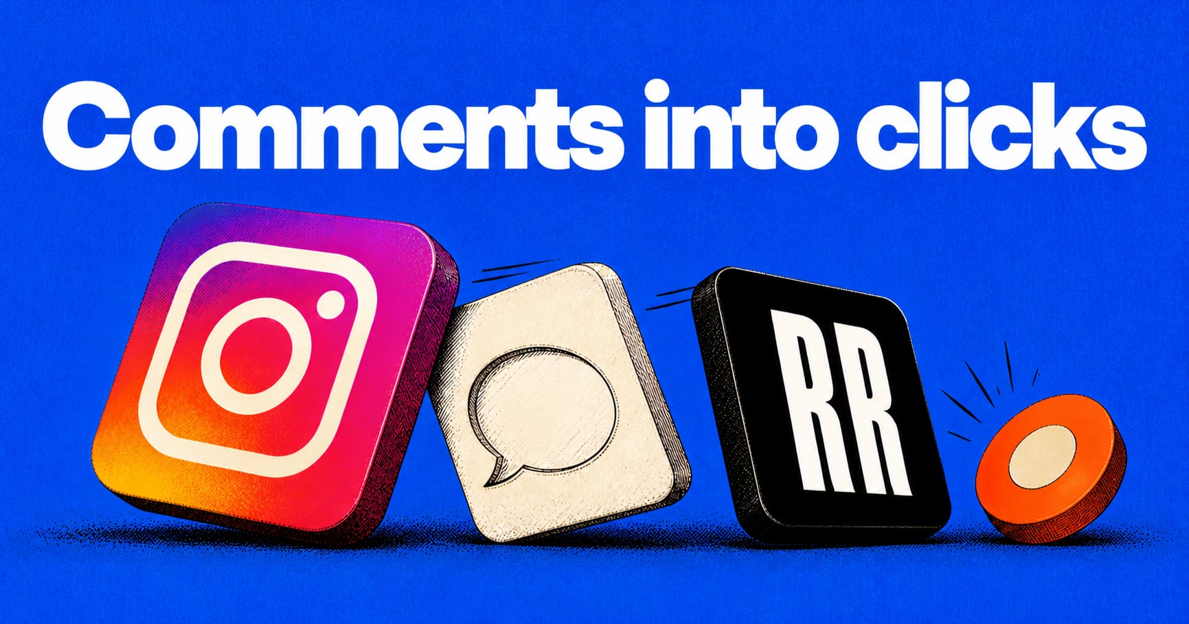 Turn Instagram comments into clicks, signups and sales